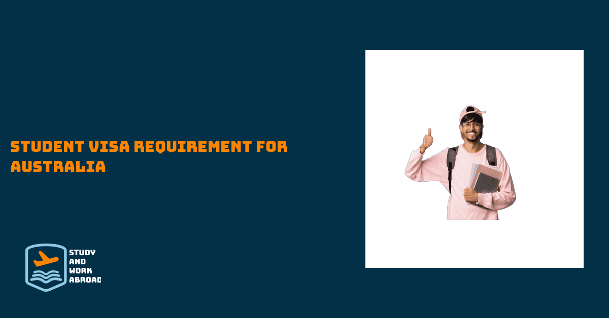 Student Visa Requirement For Australia