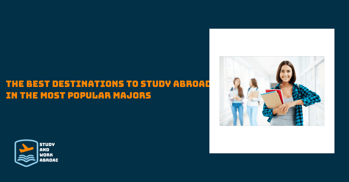 The Best Destinations To Study Abroad In The Most Popular Majors