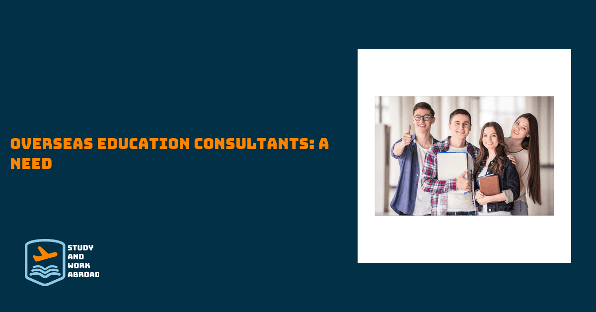 Overseas Education Consultants: A Need