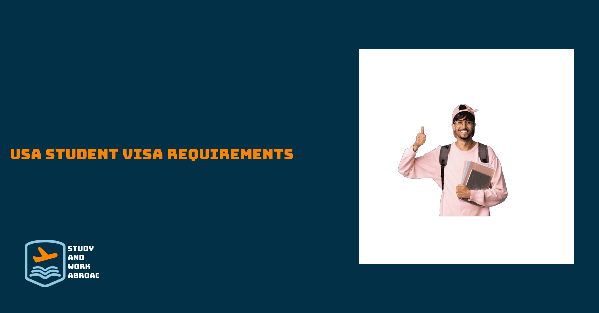 USA Student Visa Requirements