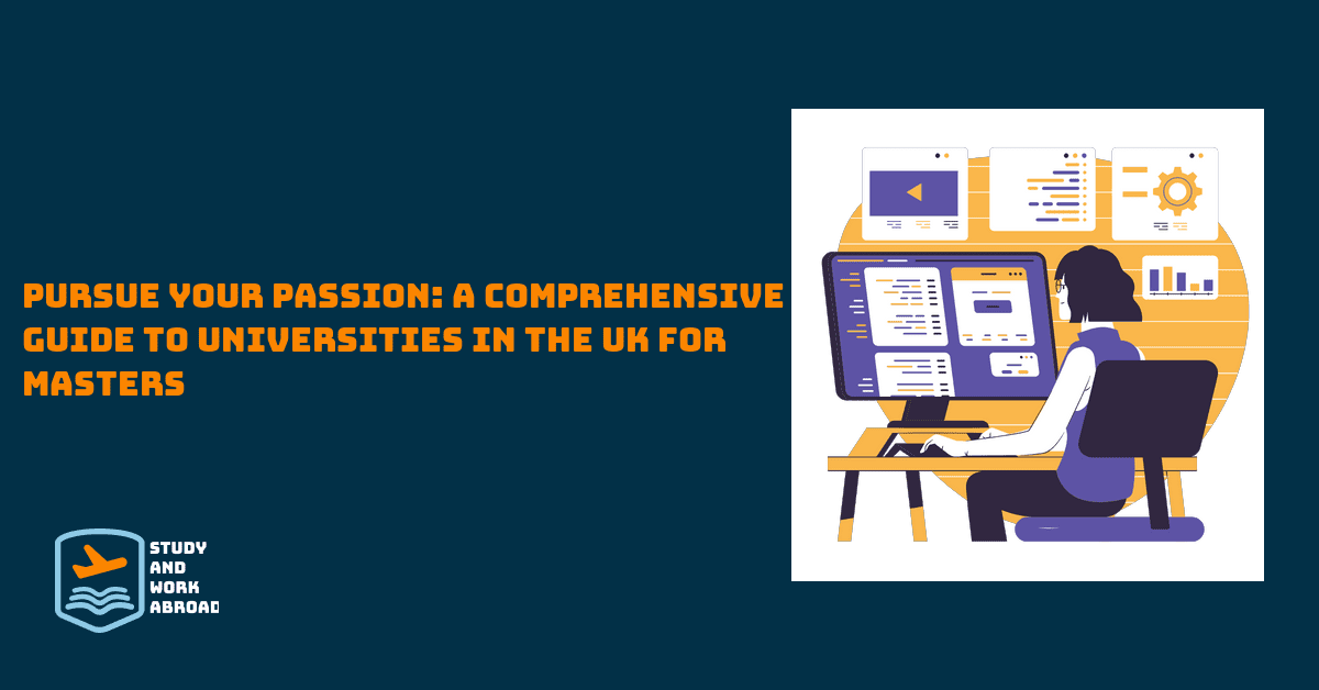 Pursue Your Passion: A Comprehensive Guide to Universities in the UK for Masters