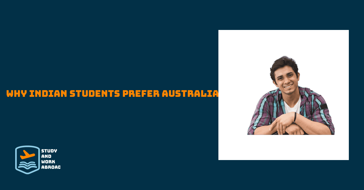 Why Indian Students Prefer Australia