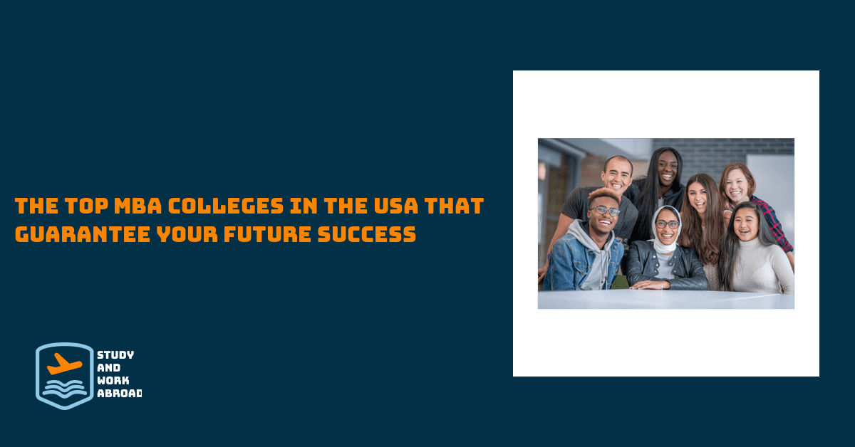 The Top MBA Colleges in the USA that Guarantee Your Future Success