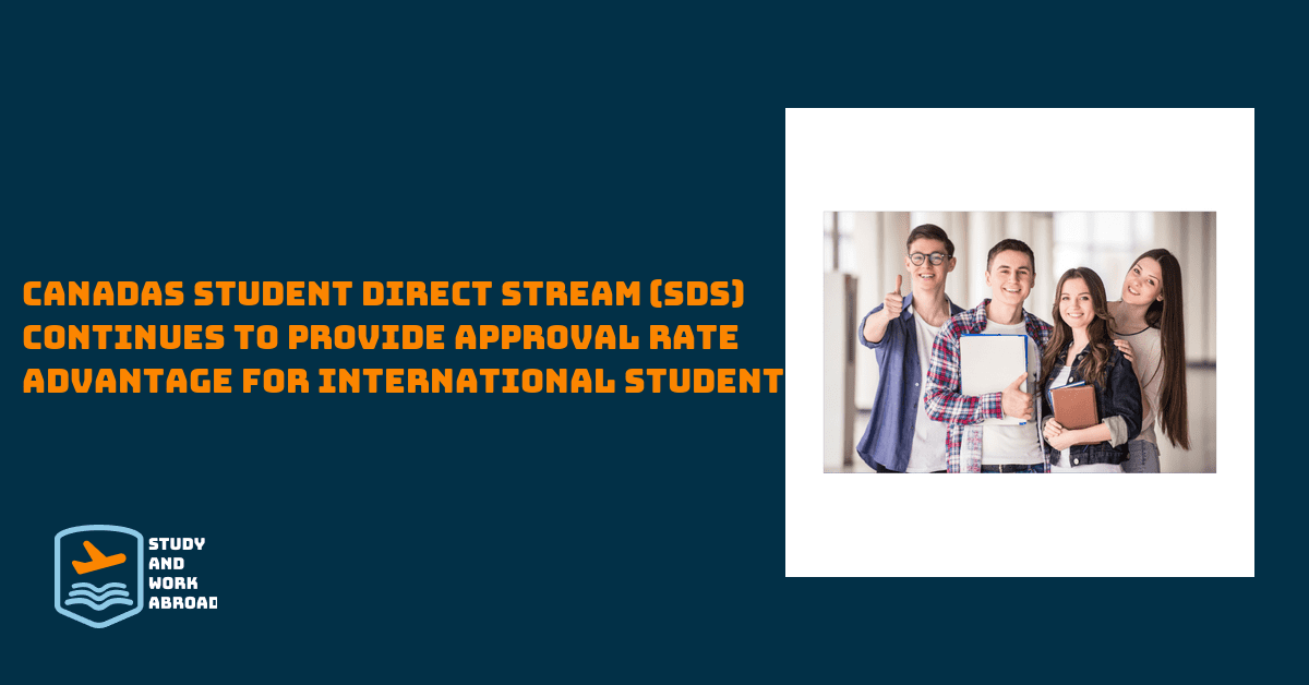 Canada’s Student Direct Stream (SDS) Continues to Provide Approval Rate Advantage for International Students