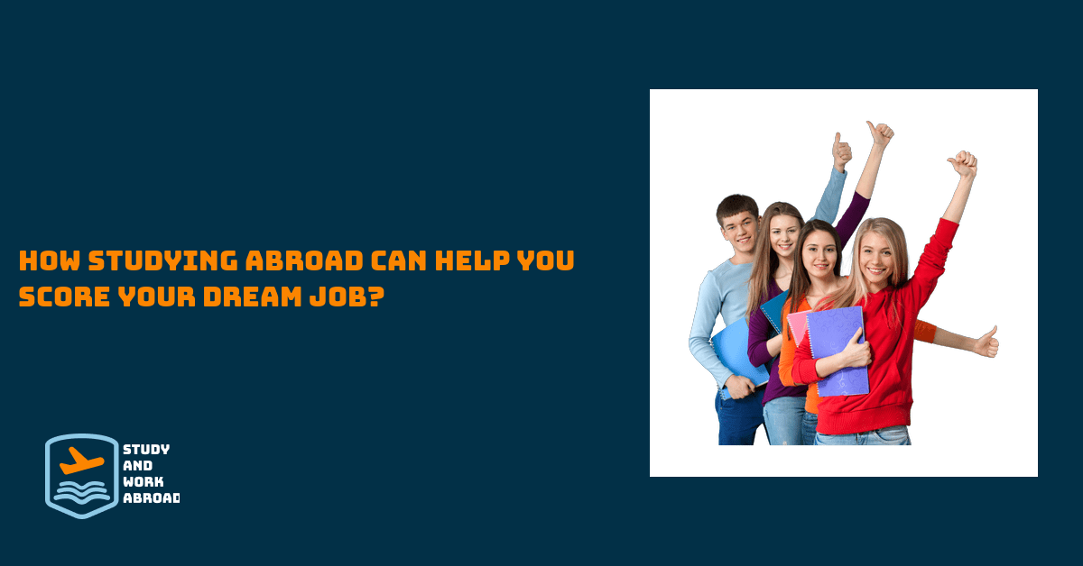 How studying abroad can help you score your dream job?