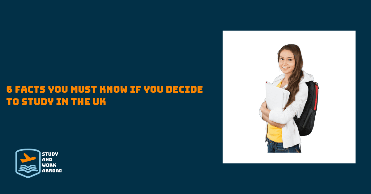 6 Facts You Must Know If You Decide To Study in The UK