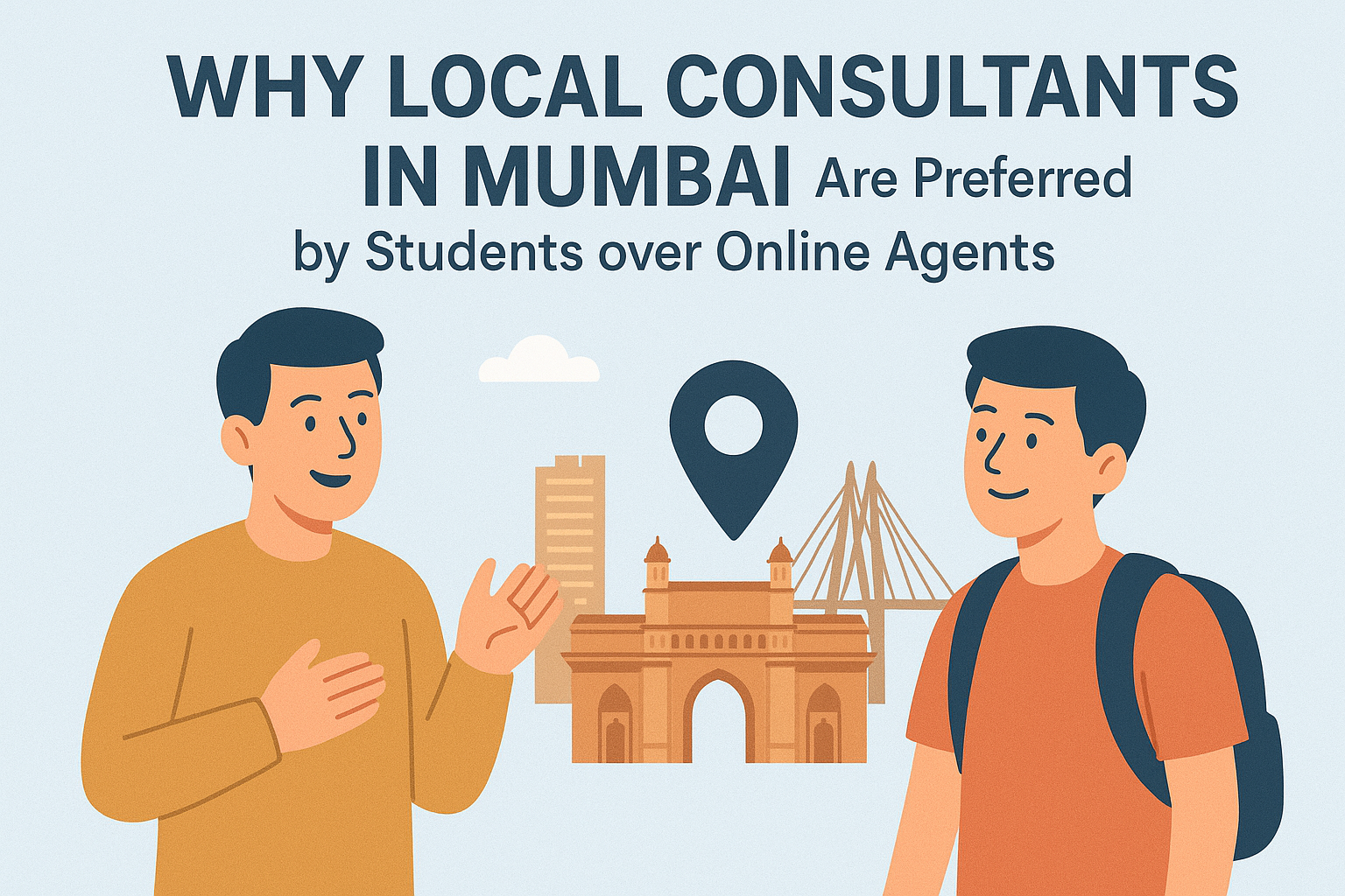 Why Local Consultants in Mumbai Are Preferred by Students Over Online Agents
